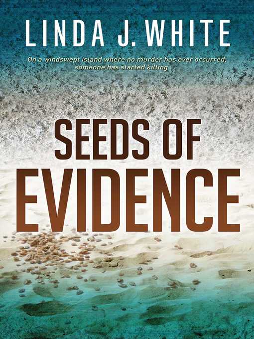 Title details for Seeds of Evidence by Linda J. White - Wait list